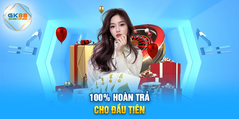 100% hoàn trả cho đầu tiên
